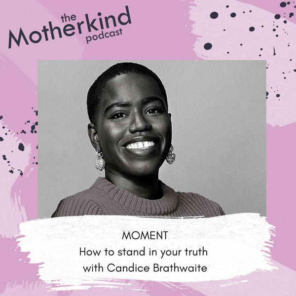MOMENT | HOW TO STAND IN YOUR TRUTH WITH CANDICE BRATHWAITE