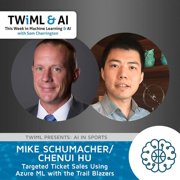 Targeted Ticket Sales Using Azure ML with the Trail Blazers w/ Mike Schumacher & Chenhui Hu - TWiML Talk #156