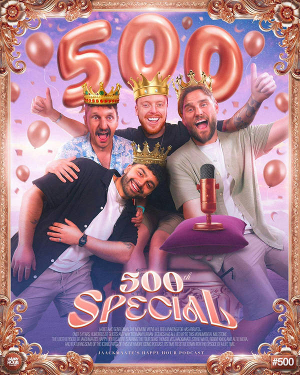 500 - HAPPY HOUR’S 500TH EPISODE SPECIAL!