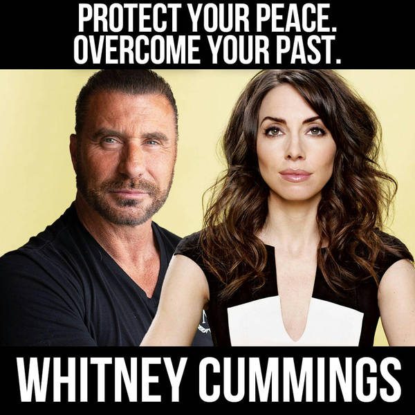 Protect Your Peace. Overcome Your Past. - W/ Whitney Cummings