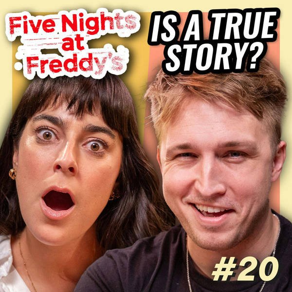 #20 - We Convinced Her Five Nights At Freddy's Was Real w/ Spencer Agnew