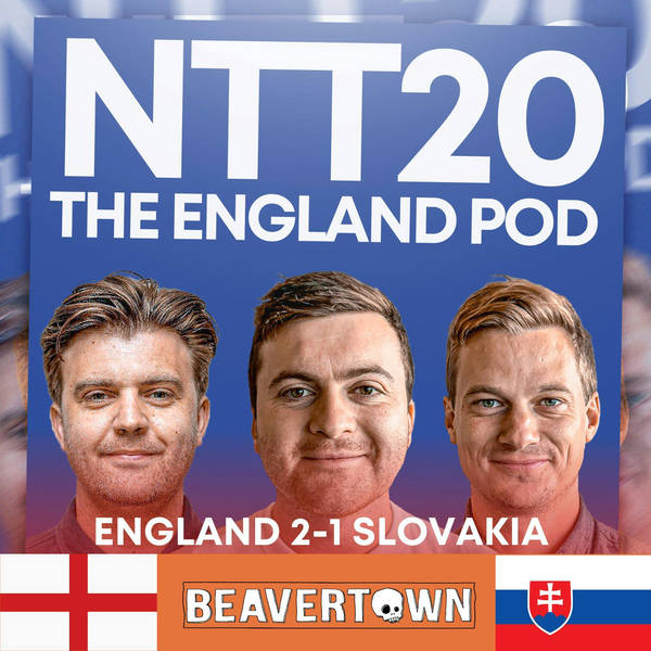 England 2-1 Slovakia Reaction - The England Pod