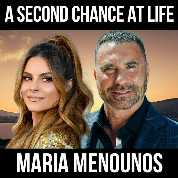 A Second Chance at Life - w/ Maria Menounos