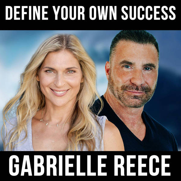 Define Your Own Success w/ Gabrielle Reece