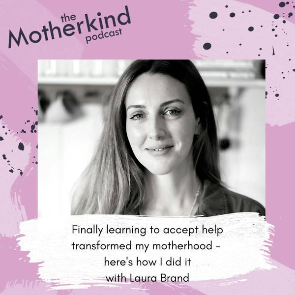 Laura Brand: Finally learning to accept help transformed my motherhood - here's how I did it