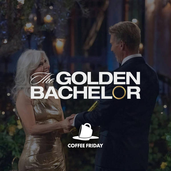 Coffee Friday 010: The Golden Bachelor Premiere
