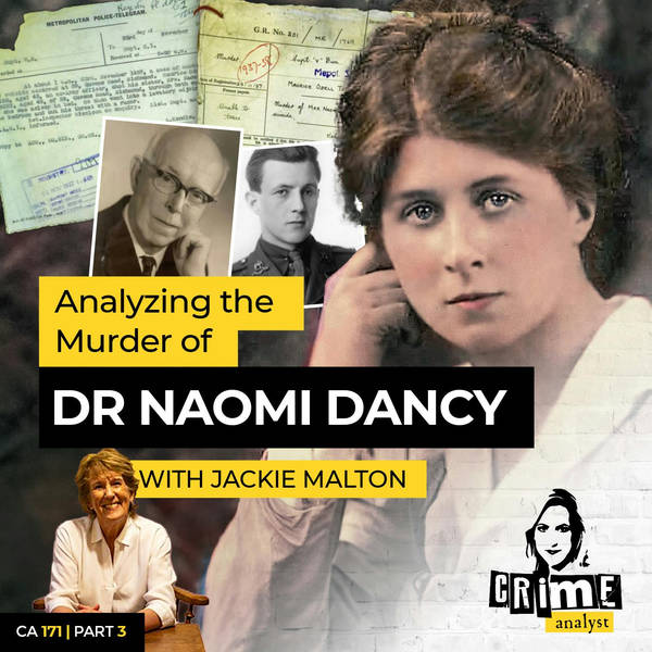 Ep 171: Analyzing the Murder of Dr Naomi Dancy with Jackie Malton, Part 3