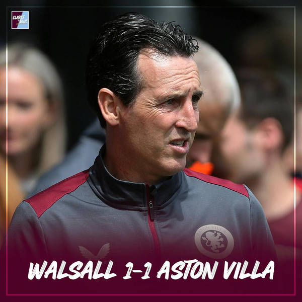POST MATCH REACTION: Walsall 1-1 Aston Villa