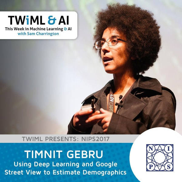 Using Deep Learning and Google Street View to Estimate Demographics with Timnit Gebru
