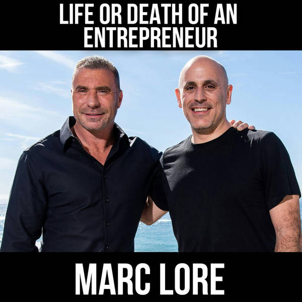 Life or Death of an Entrepreneur with Marc Lore