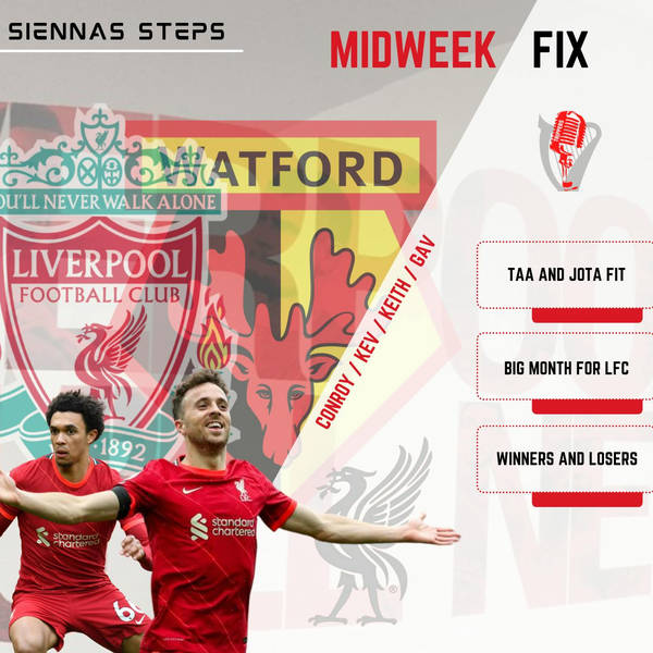 Trent and Jota Passed Fit For Liverpool | The Midweek Fix