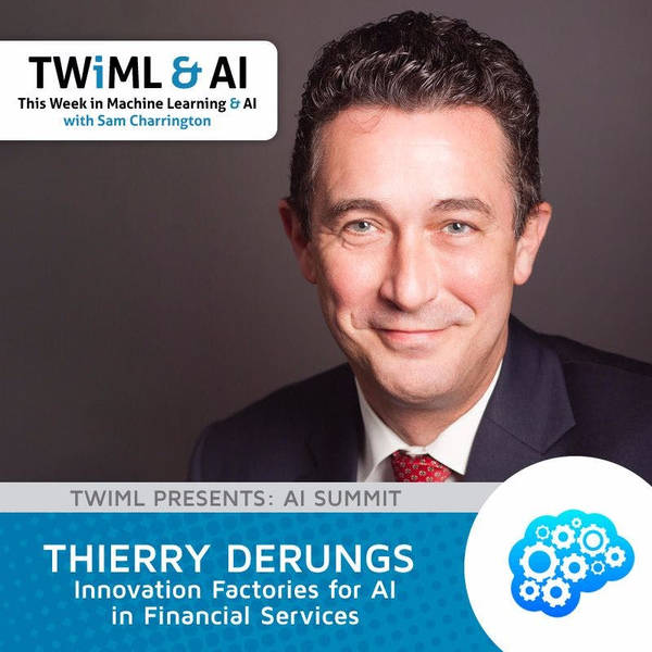 Innovation Factories for AI in FInancial Services with Thierry Derungs - TWiML Talk #81