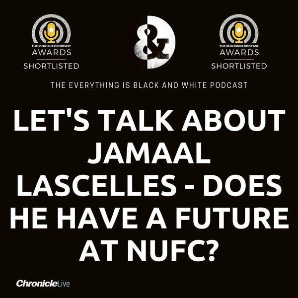LET'S TALK ABOUT JAMAAL LASCELLES - WHAT DOES THE FUTURE HOLD FOR THE NEWCASTLE UNITED CAPTAIN?