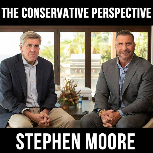 The Conservative Perspective with Stephen Moore