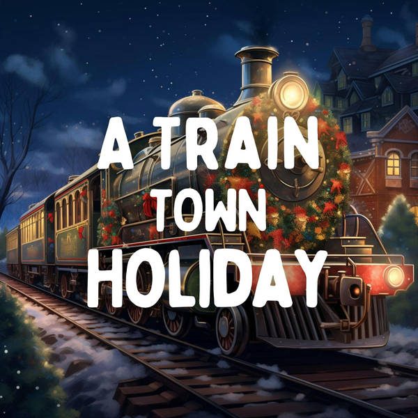 Re-Release: A Train Town Holiday