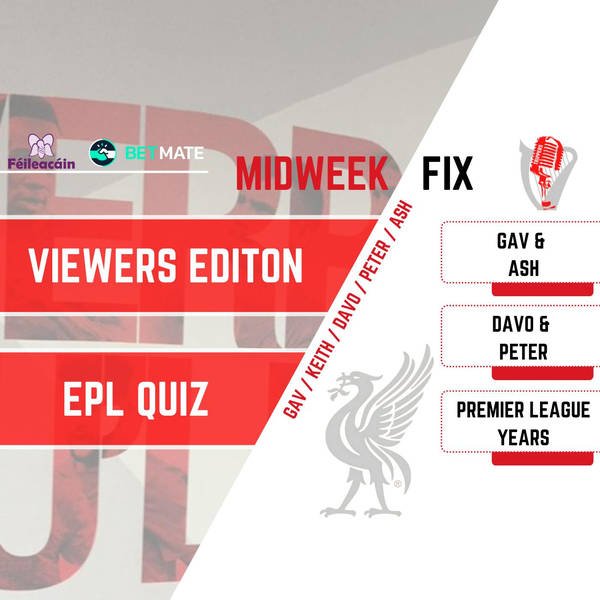 Premier League Quiz | Viewers Edition | Midweek Fix