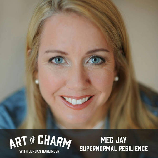 678: Meg Jay | Supernormal Resilience