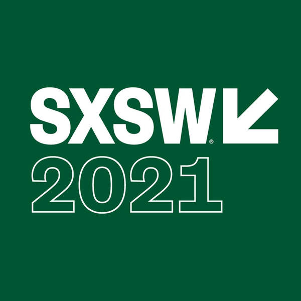 Special Report:  SXSW 2021 Day 1