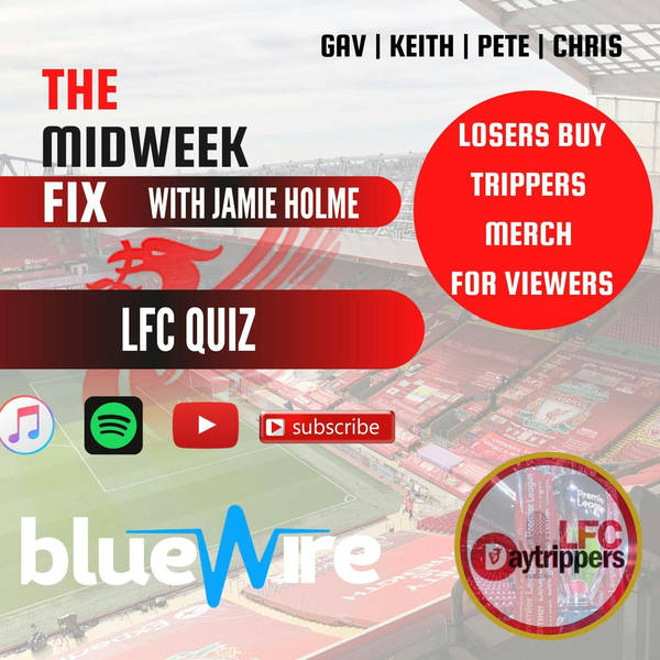 Liverpool Quiz  | Losers Treat Viewers | Midweek Fix