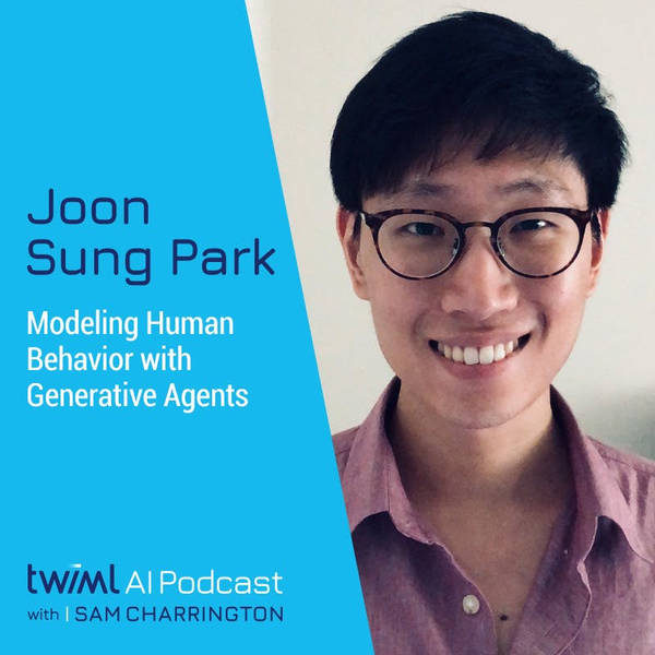 Modeling Human Behavior with Generative Agents with Joon Sung Park - #632