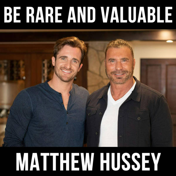 Be Rare and Valuable with Matthew Hussey