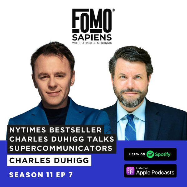 S11 E7 NYTimes Bestseller Charles Duhigg Talks SuperCommunicators