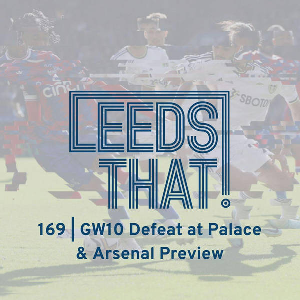169 | GW10 Defeat at Palace & Arsenal Preview