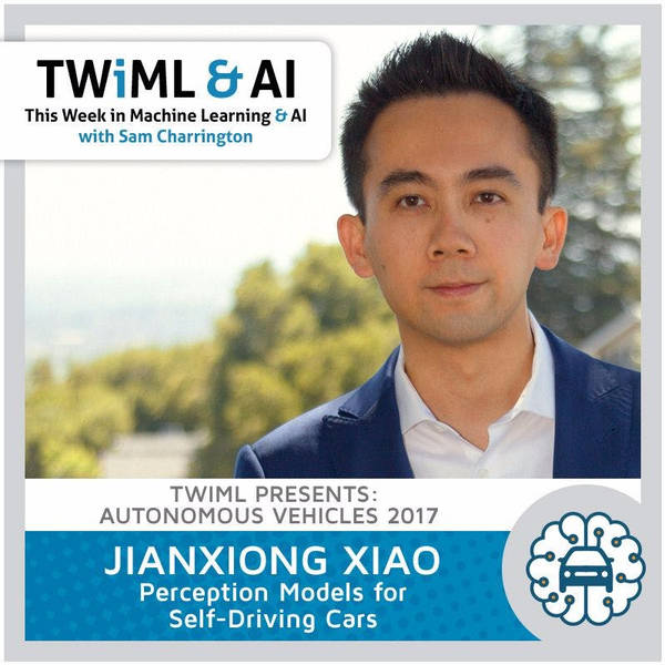 Perception Models for Self-Driving Cars with Jianxiong Xiao - TWiML Talk #58