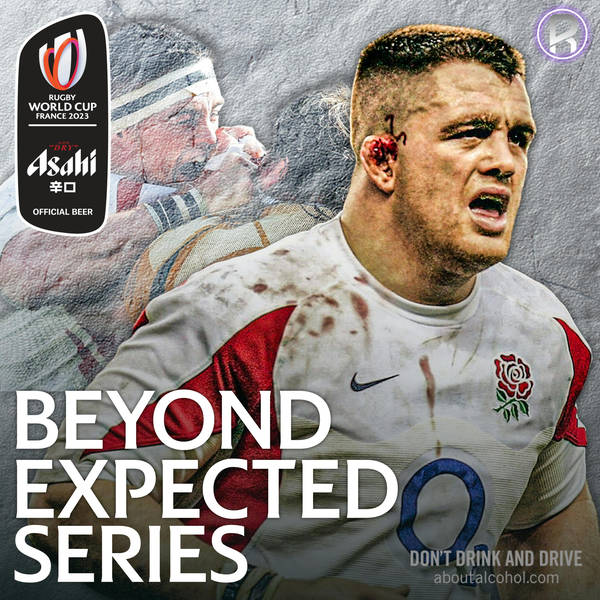 Andrew Sheridan - Destroyer of Aussie Scrums & England's RWC 2007 Journey | Beyond Expected Series | Episode 2