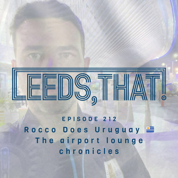 212 | Rocco does Uruguay 🇺🇾 | The airport lounge chronicles