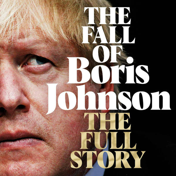 Sebastian Payne: The Fall Of Boris Johnson