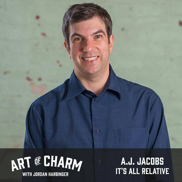673: A.J. Jacobs | It's All Relative