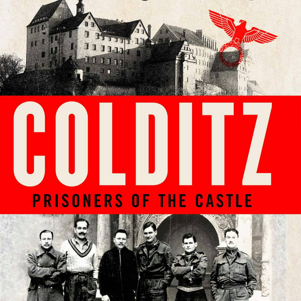 Ben Macintyre: Colditz - Prisoners Of The Castle
