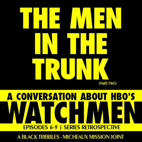 THE MEN IN THE TRUNK HBO's Watchmen - Finale