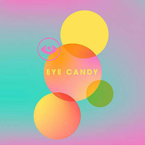 3: Fresh Eyes: Eye Candy
