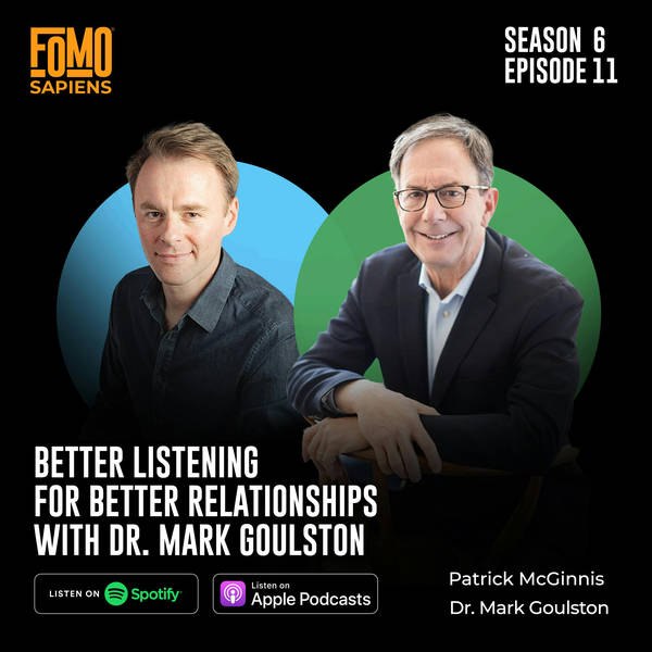 11. Better Listening for Better Relationships with Dr. Mark Goulston