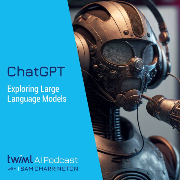 Exploring Large Language Models with ChatGPT - #603