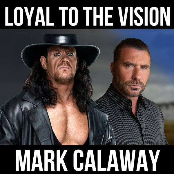 Loyal to the Vision w/ The Undertaker