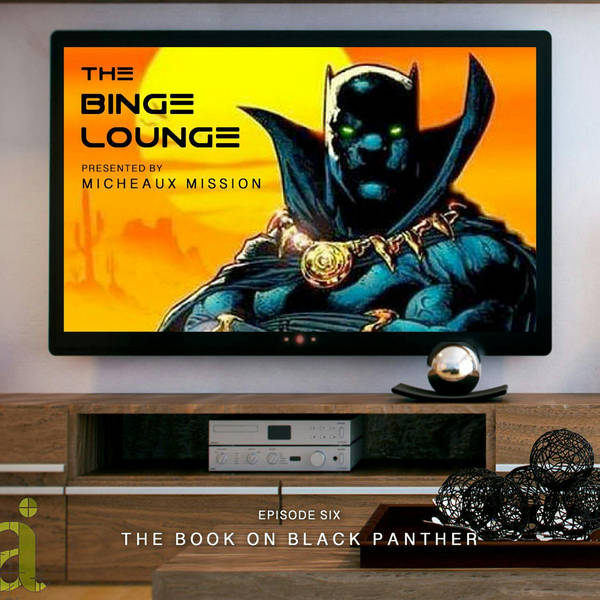 THE BINGE LOUNGE - The Book on Black Panther