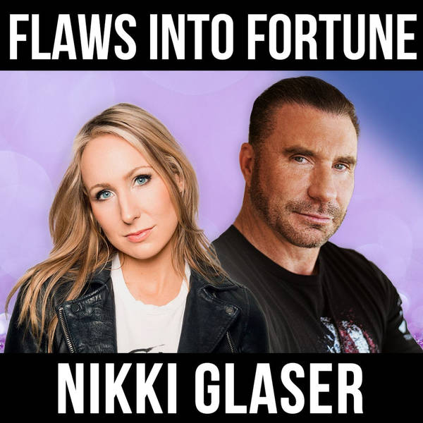Flaws into Fortune W/ Nikki Glaser