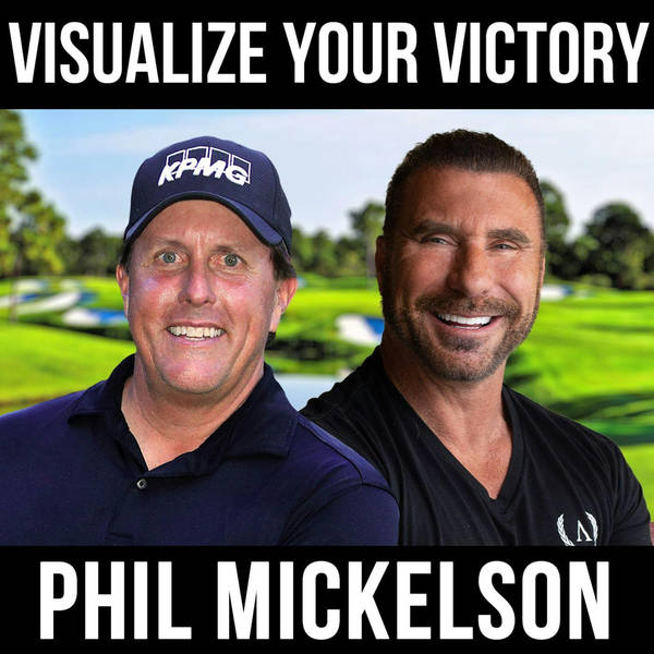 Visualize Your Victory W/ Phil Mickelson