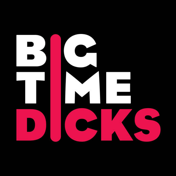 Global Player Big Time Dicks Podcast