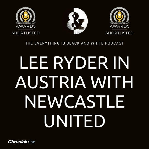 LEE RYDER IN AUSTRIA WITH NEWCASTLE UNITED - WHAT TO EXPECT ON THIS PRE-SEASON TOUR