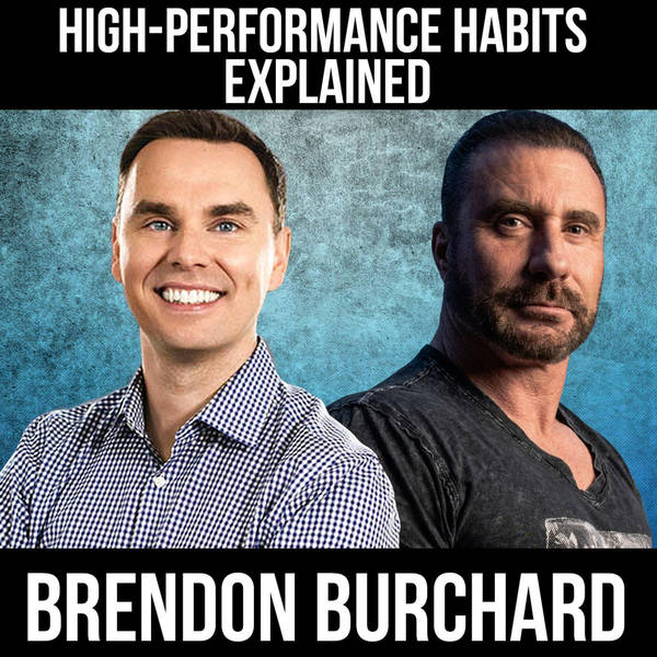 High-Performance Habits Explained W/ Brendon Burchard