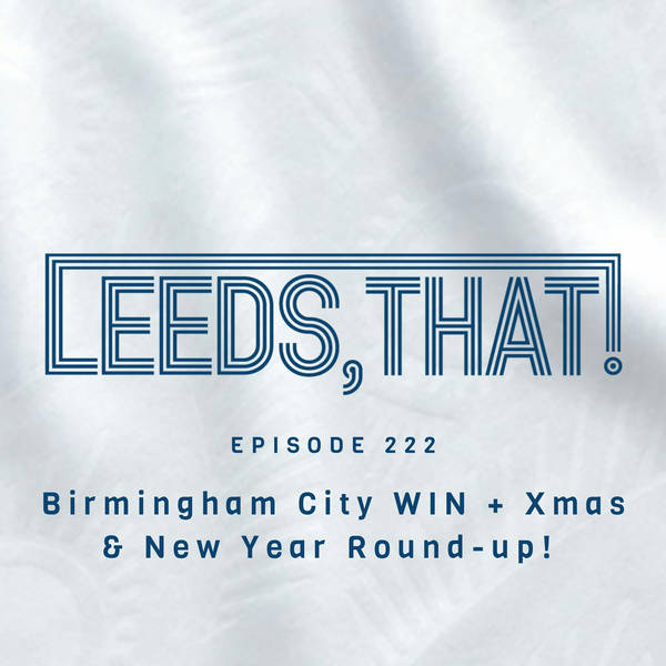 222 | Birmingham City WIN + Xmas & New Year Round-up!