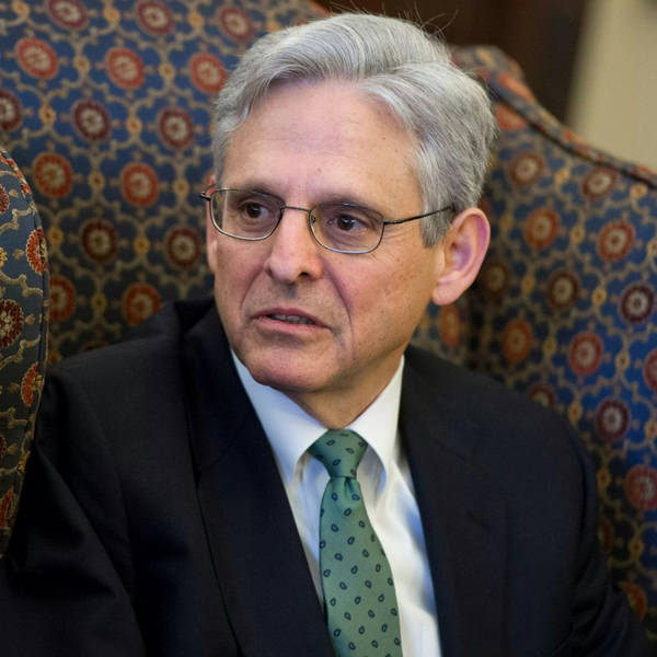 Ep. 623 - Merrick Garland is a HORRIBLE Attorney General