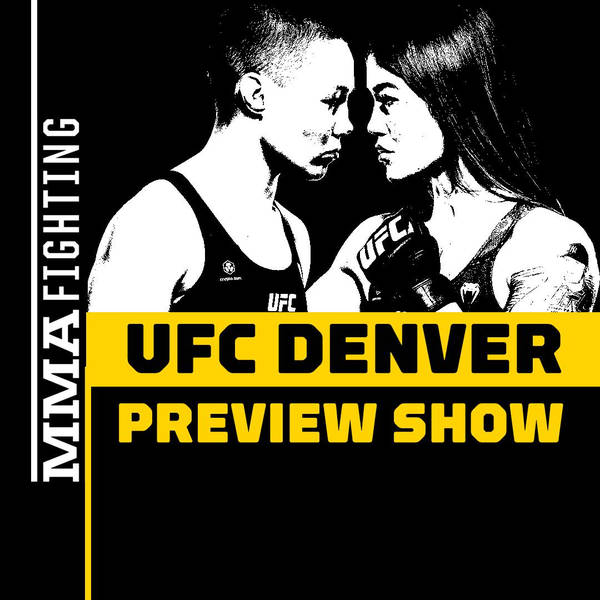 UFC Denver Preview Show | What's At Stake For Rose Namajunas, Tracy Cortez In Main Event?