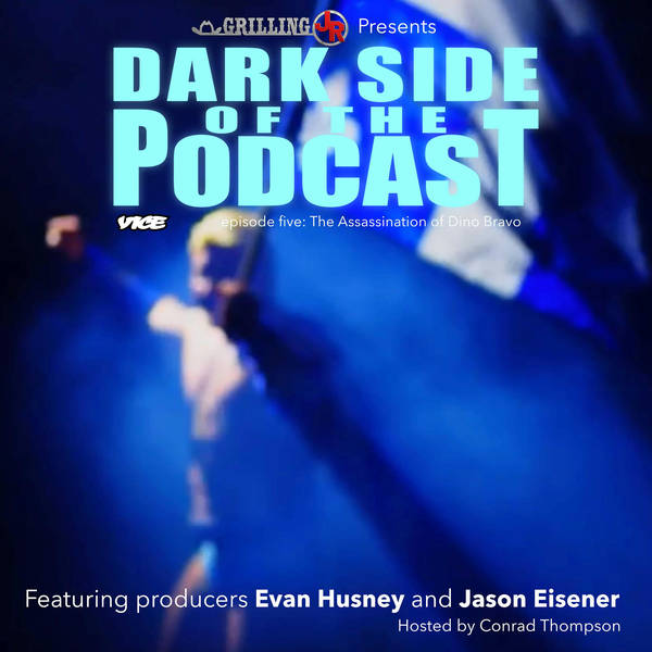 Episode 5: Dark Side Of The Podcast: The Assassination of Dino Bravo