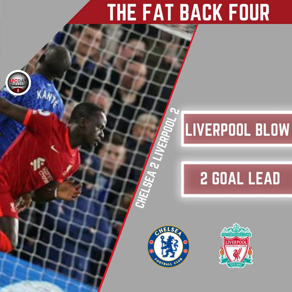 Chelsea 2 Liverpool 2 | Title Race Over? | FB4
