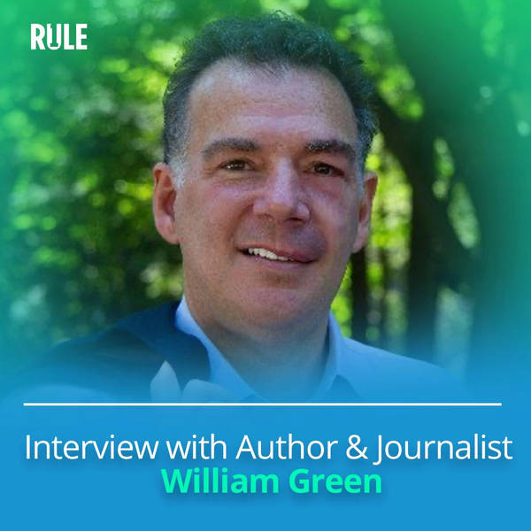 321- Interview with Author & Journalist William Green